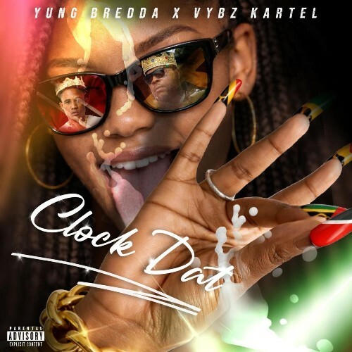  Vybz Kartel & Yung Bredda - Clock Dat (2026) 