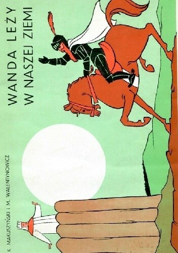 Kornel Makuszyński, Marian Walentynowicz - Wanda leży w naszej ziemi | cbr
