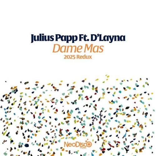  Julius Papp ft D'Layna - Dame Mas (2025 Redux) (2025) 