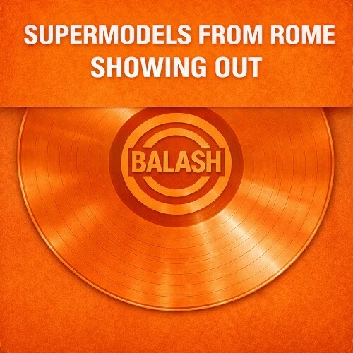  Supermodels from Rome - Showing Out (2026) 