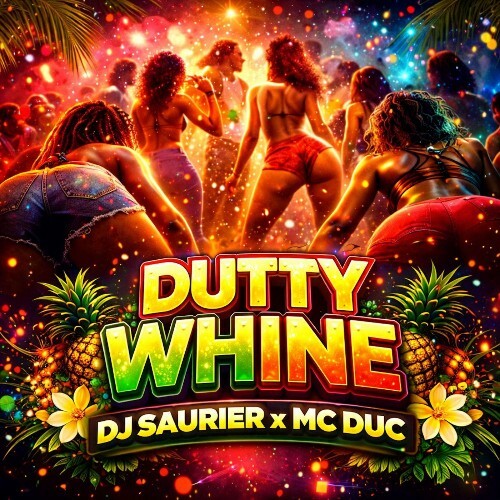  Dj Saurier & Mc Duc - Dutty Whine (2026) 