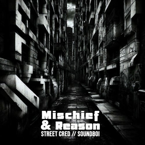  Mischief & Reason - Street Cred / Soundboi (2024) 