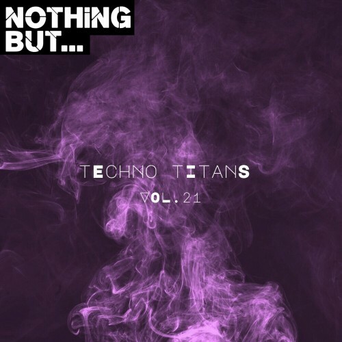 Nothing But... Techno Titans, Vol. 21 (2024)