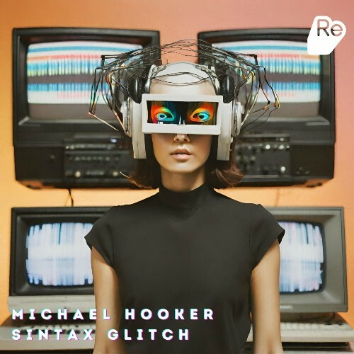 VA | Michael Hooker - Sintax Glitch 2024 год Скачать Онлайн в Mp3 (Бесплатно)