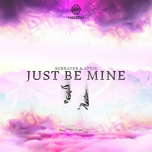  Subraver and Attix - Just Be Mine (2024) 