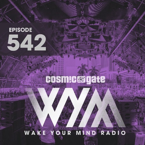 Cosmic Gate - Wake Your Mind Episode 542 (2024-08-23)