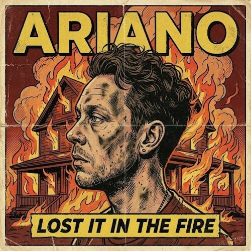 Ariano - Lost It In The Fire (2025) Ariano - Lost It In The Fire (2025)