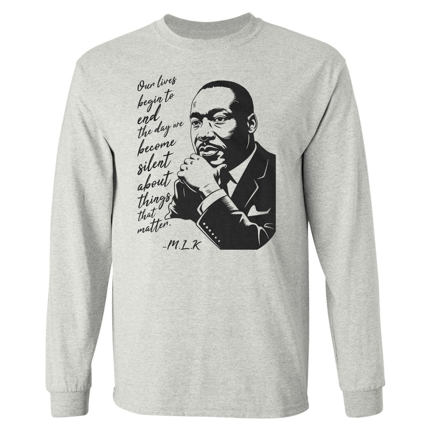 Silent About Things - Martin Luther King Jr. MLK Day Long Sleeve T-Shirt