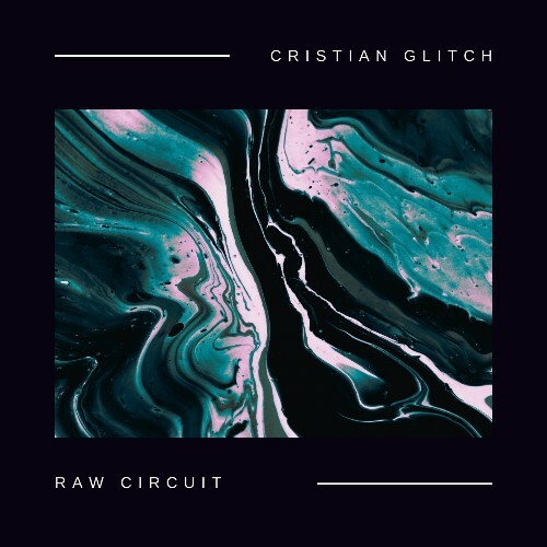  Cristian Glitch - Raw Circuit (2025) 