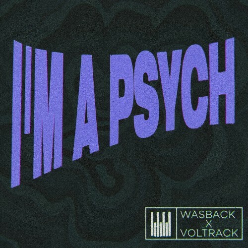 Wasback X Voltrack - I'm A Psych (2025)