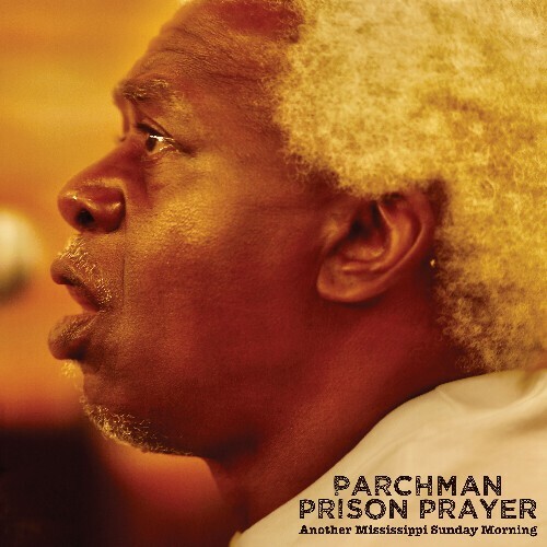  Parchman Prison Prayer - Another Mississippi Sunday Morning (2025) 