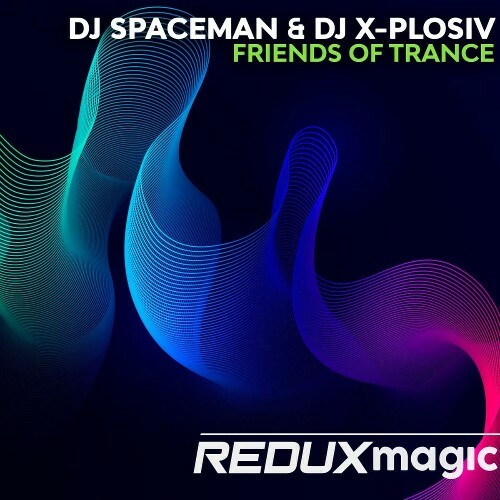  DJ Spaceman & DJ X-Plosiv - Friends Of Trance (2025) 