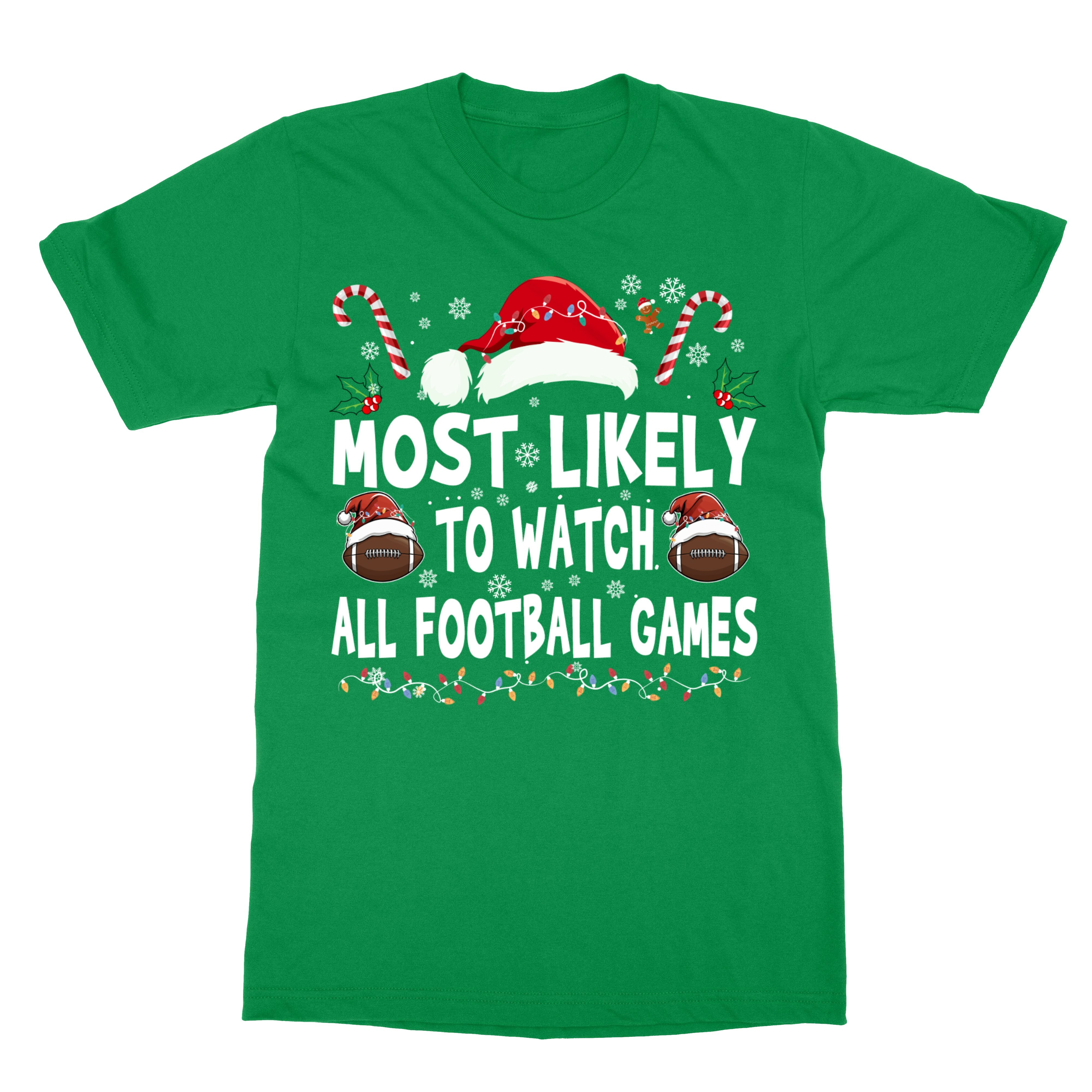 Most Likely To Watch All Football Games Christmas Unisex T-Shirt