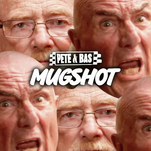  Pete And Bas - Mugshot (2024) 