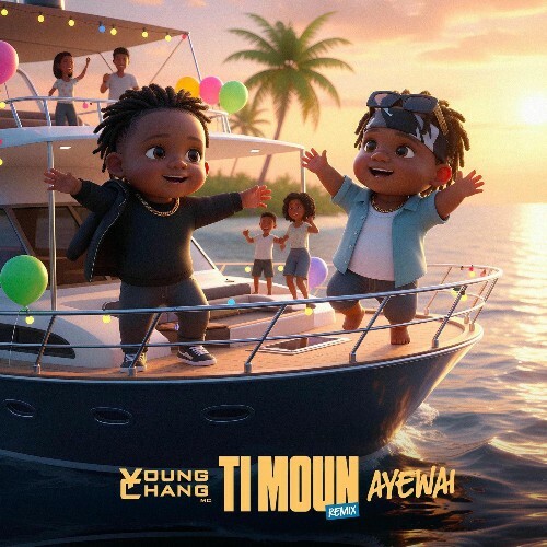  Young Chang Mc (Ft. Ayewai) - Ti Moun (Remix) (2026) 