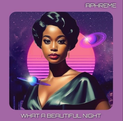  Aphreme - What a Beautiful Night (2025) 