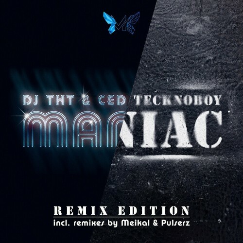  Dj Tht & Ced Tecknoboy - Maniac (Remix Edition) (2023) 
