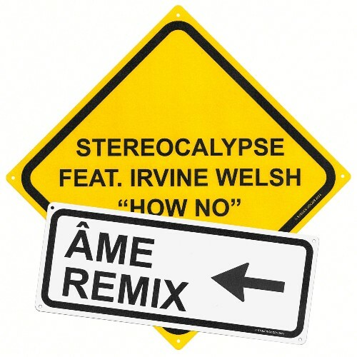  Stereocalypse feat. Irvine Welsh - How No (&#194;me Remix) (2025) 