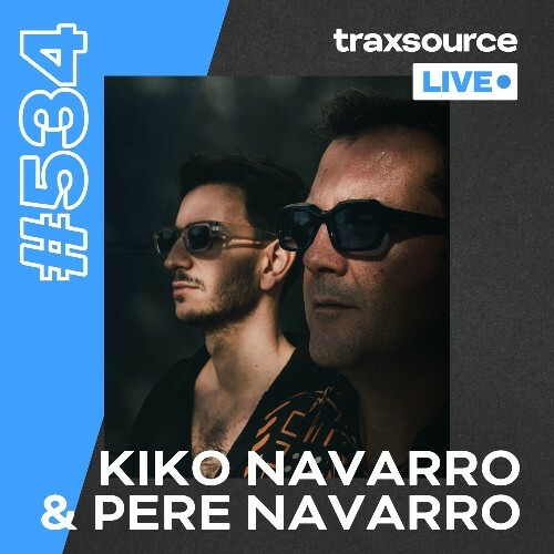  Kiko Navarro & Pere Navarro - Traxsource Live! 534 (2025-06-10) 