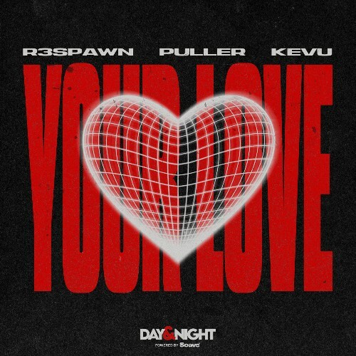  R3SPAWN & Puller & KEVU - Your Love (2026) 