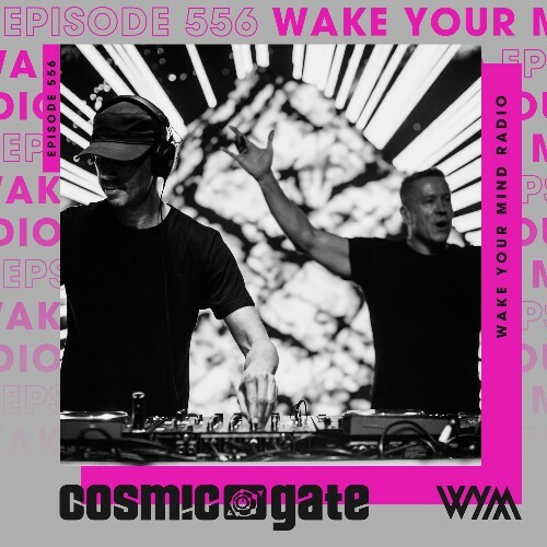  Cosmic Gate - Wake Your Mind Episode 556 (2024-11-29) 