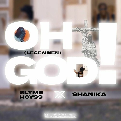  Slyme Hoyss - Oh God (Ft. Shanika) (2025) 