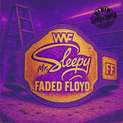  DJ Red, Mr. Sleepy, Faded Floyd - WWF (Slowed & Chopped) (2025) 