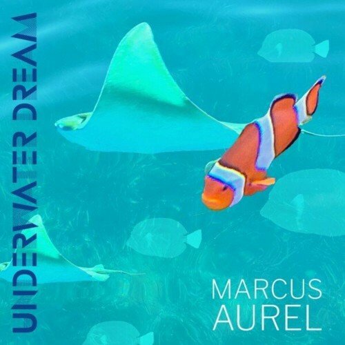  Marcus Aurel - Underwater Dream (Extended Version) (2024) 