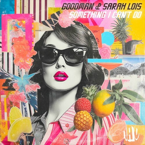 Goodman & Sarah Lois - Something I Can't Do (2025) Goodman & Sarah Lois - Something I Can't Do (2025)