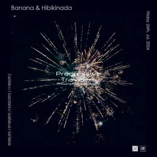  Banana & Hibikinada - Progressive Travelers 059 (2024-07-26) 