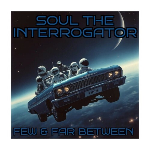 Soul the Interrogator - Few & Far Between (2025) 