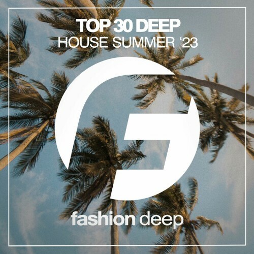  Top 30 Deep House Summer 2023 (2023) 