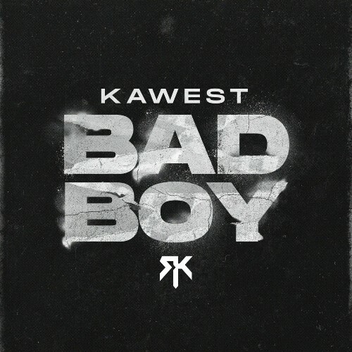  DJ Kawest - Bad Boy (Feat RK) (2026) 