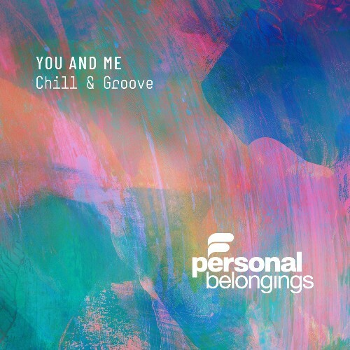  Chill & Groove - You And Me (2026) 