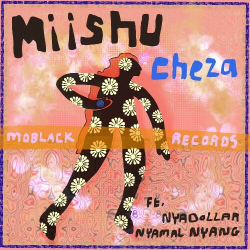 VA - Miishu ft Nyadollar & Nyamal Nyang - Cheza (2024) (MP3) METL2TH_o