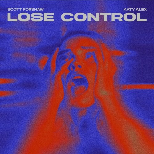  Scott Forshaw & Katy Alex - Lose Control (2026) 