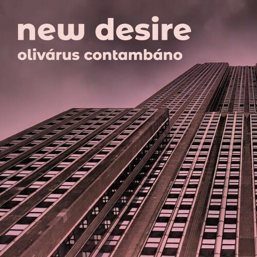  Olivarus Contambano - New Desire (2025) 