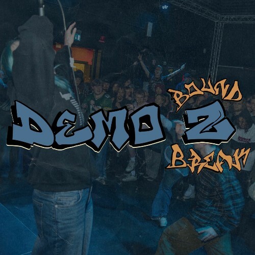  Bound 2 Break - Demo 2 (2025) 