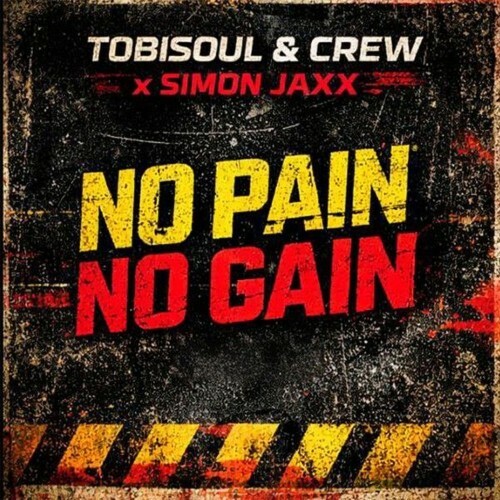  Tobisoul and Crew x Simon Jaxx - No Pain No Gain (2026) 