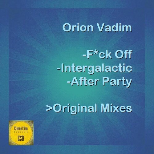  Orion Vadim - Fuck Off / Intergalactic / After Party (2025) 