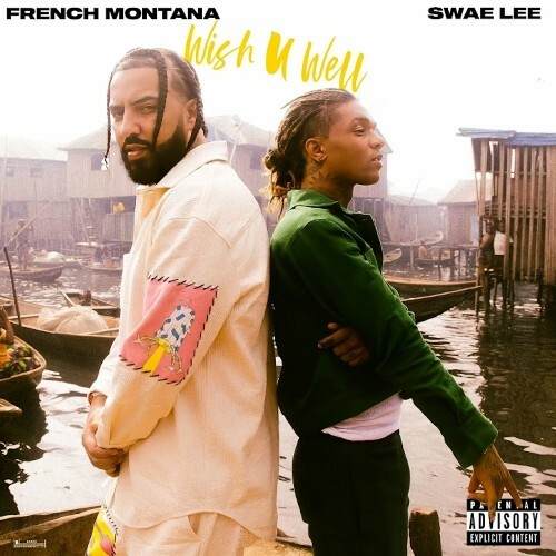  French Montana - Wish U Well (feat. Swae Lee) (2023) 