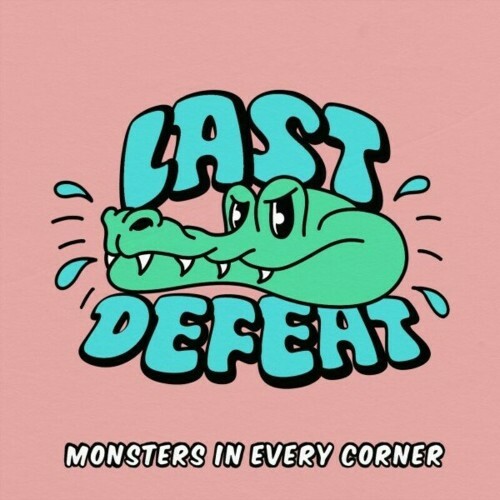  Last Defeat - Monsters In Every Corner (2024) 