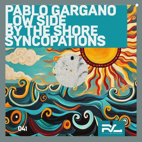  Pablo Gargano - Low Side / By The Shore / Syncopations (2024) 