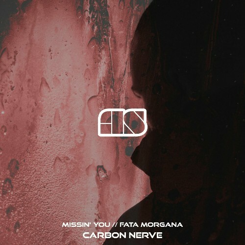  Carbon Nerve - Missin You // Fata Morgana (2024) 