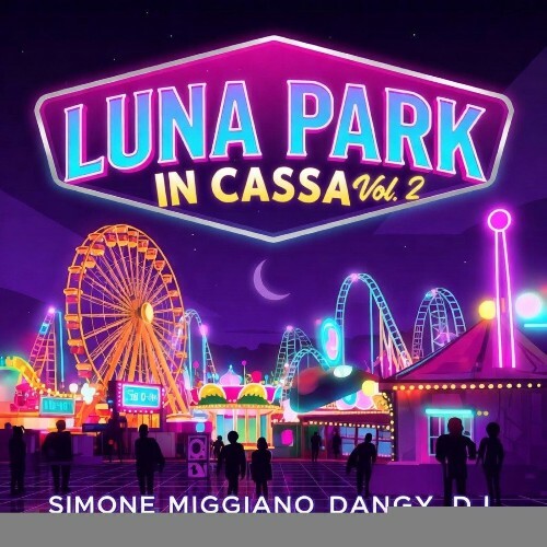  Dangy DJ Feat Simone Miggiano - Luna Park In Cassa Vol. 2 (2026) 
