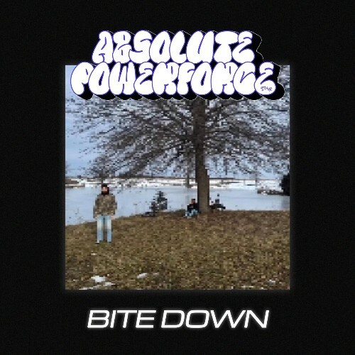  Absolute Powerforce - Bite Down (2025) 