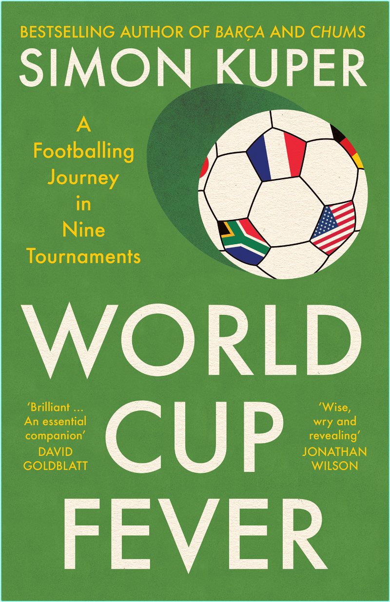 World Cup Fever A Soccer Journey In Nine Tournaments (Simon Kuper) World Cup Fever A Soccer Journey In Nine Tournaments (Simon Kuper)