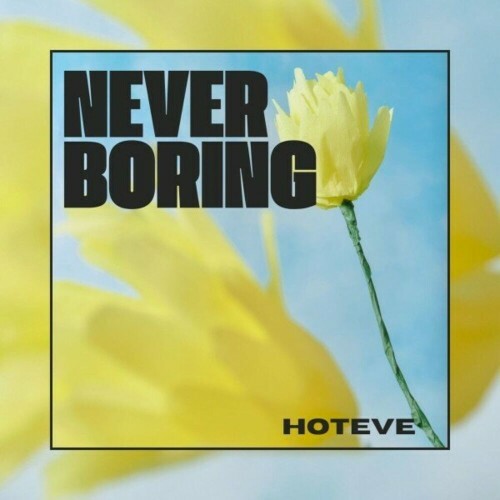  Hoteve - Never Boring (2025) 