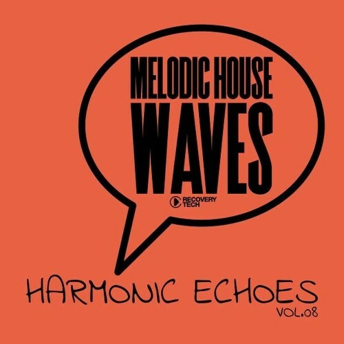 Melodic House Waves: Harmonic Echoes, Vol.08 (2025) 