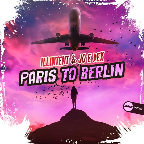  Illintent & Jo E Dex - Paris To Berlin (2025) 